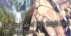 The Fairy Tale of Holy Knight Ricca Two Winged Sisters pre-Installed