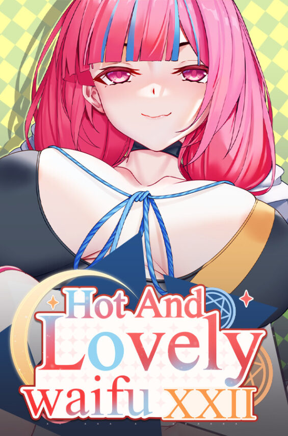 Hot And Lovely Waifu XXII Pre-Installed