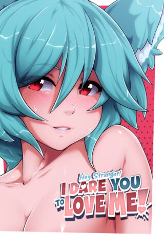 Hey Stranger! I Dare You to Love Me! 6