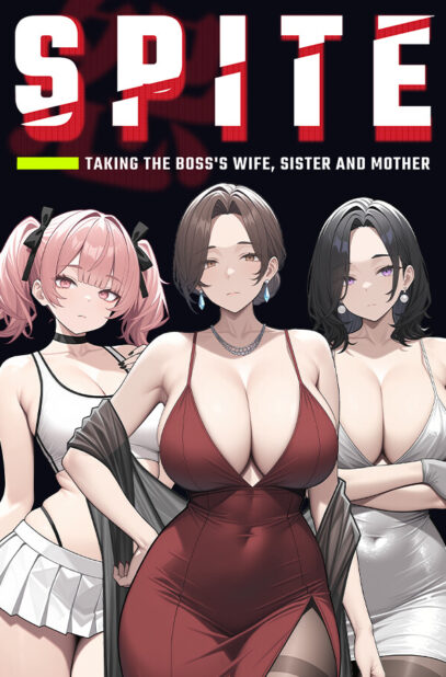 SPITE Taking the Bosss Wife Sister and Mother 5