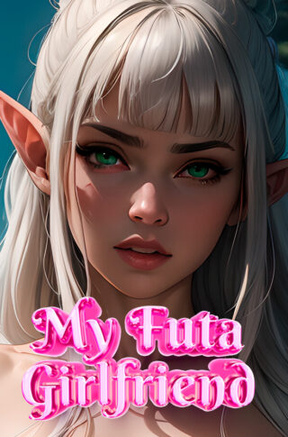 My Futa Girlfriend 6